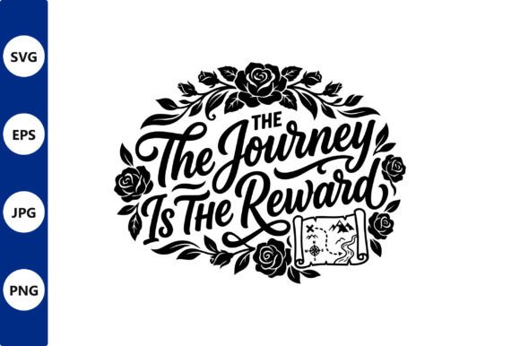 Journey is the Reward with Floral Rose